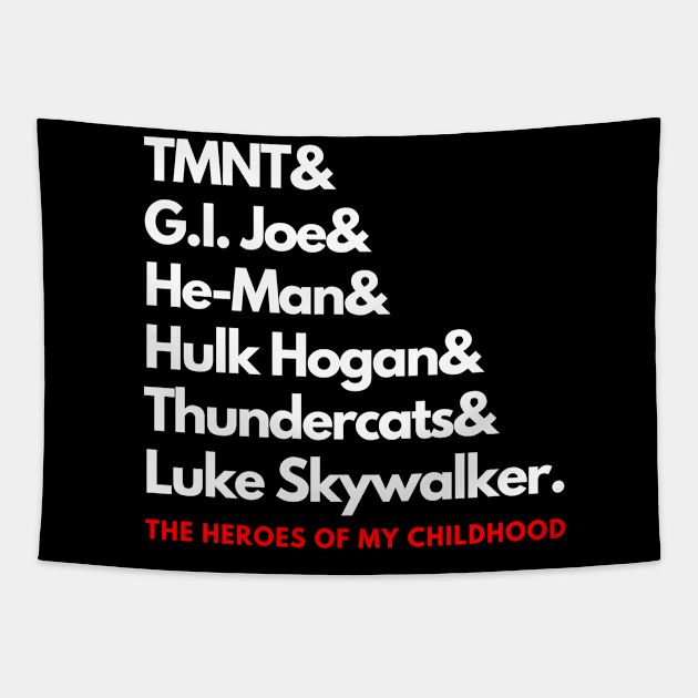 The Heroes of My Childhood! Tapestry by capognad