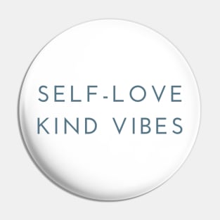 Self Love + Kind Vibes BLU Pin