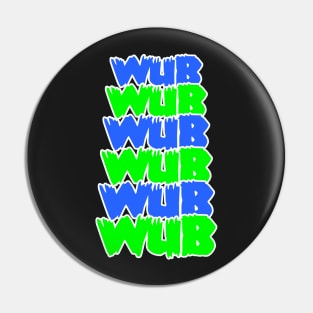 WUB WUB Pin