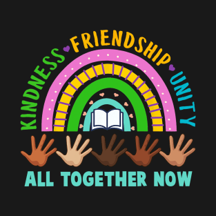 Kindness Friendship Unity All Together Now Summer Reading T-Shirt