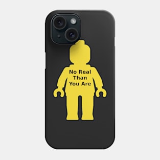 Minifig with 'No Real Than You Are' Slogan Phone Case