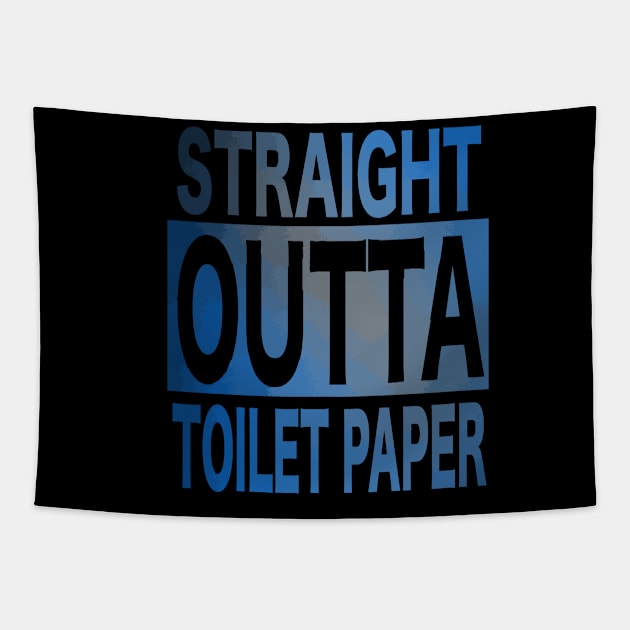 Straight Outta Toilet Paper - Straight Out Of Toilet Paper Tapestry by WaltTheAdobeGuy