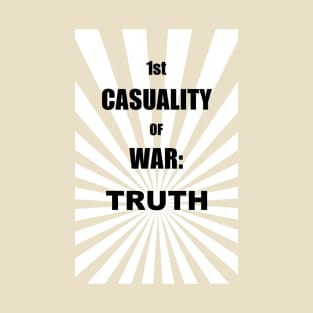 1st CASUALTY OF WAR: TRUTH T-Shirt