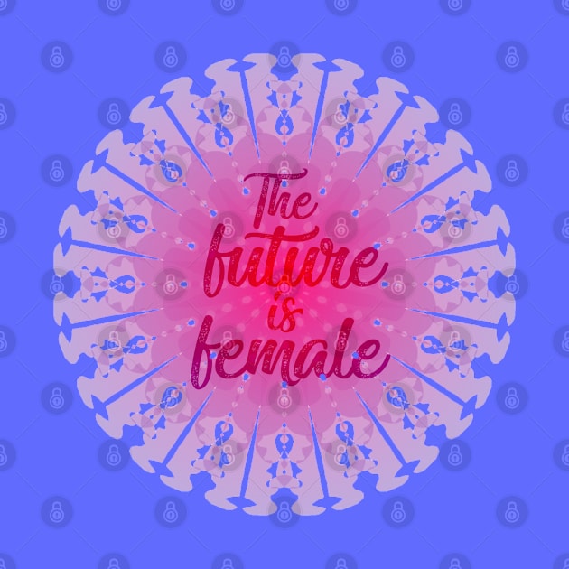 The future is female by cariespositodesign