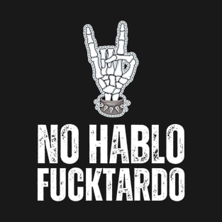 Back print No hablo fucktardo T-Shirt