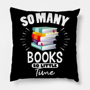 So Many Books So Little Time Books Gift Pillow