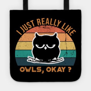 I Just Really Like Owls, OKay? Tote