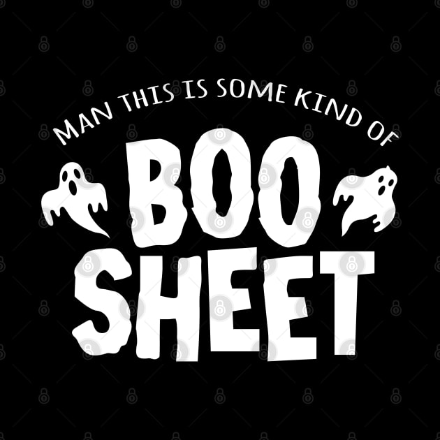 Man this is some kind of Boo Sheet by Alema Art