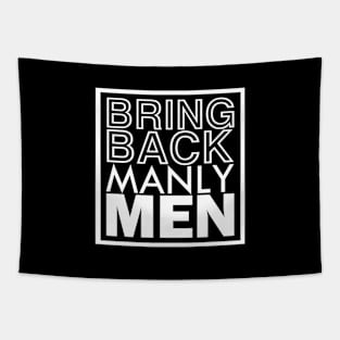 bring back manly men Tapestry