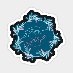 Grow Girl - positive motivational quote in teal blue Magnet