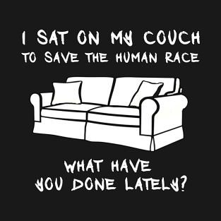 I Sat on My Couch T-Shirt