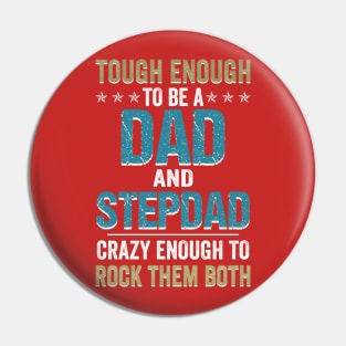 Tough Enough To Be A Dad _ Stepdad T-shirt For Father_s Day Pin