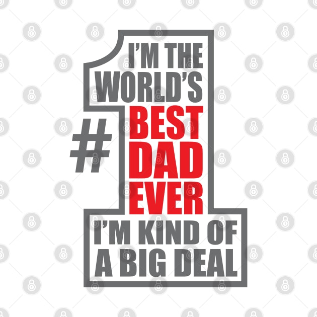 World's Number One Dad Big Deal Father Father's Day by DetourShirts