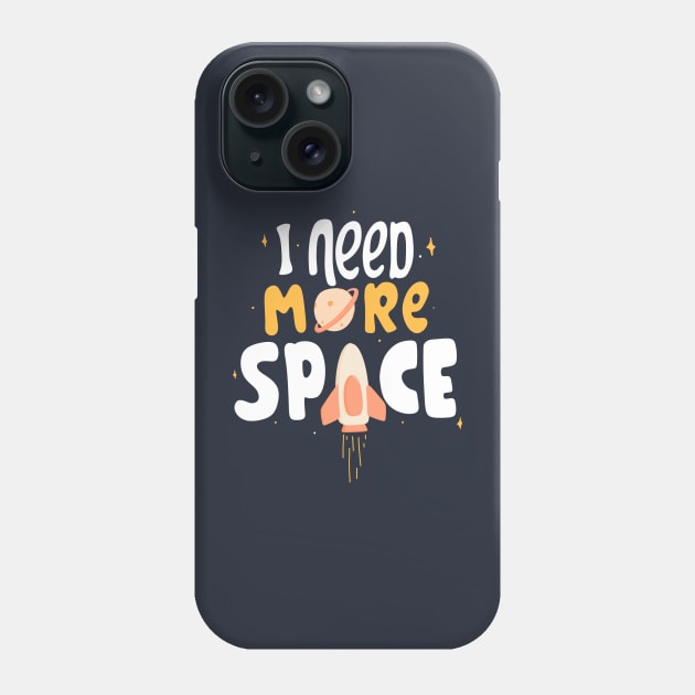 I need more space rocket planet Phone Case by Mako Design 