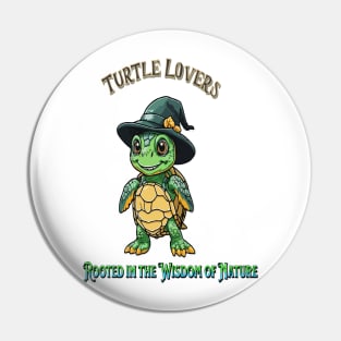 Nature Wisdom for Turtle Lovers Pin