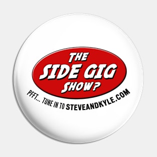 Side gig show Pin