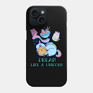 Dream Like A Unicorn! Phone Case