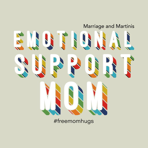 Emotional Support Mom by Marriage and Martinis