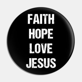 Faith Hope Love Jesus White Text Based Design Pin