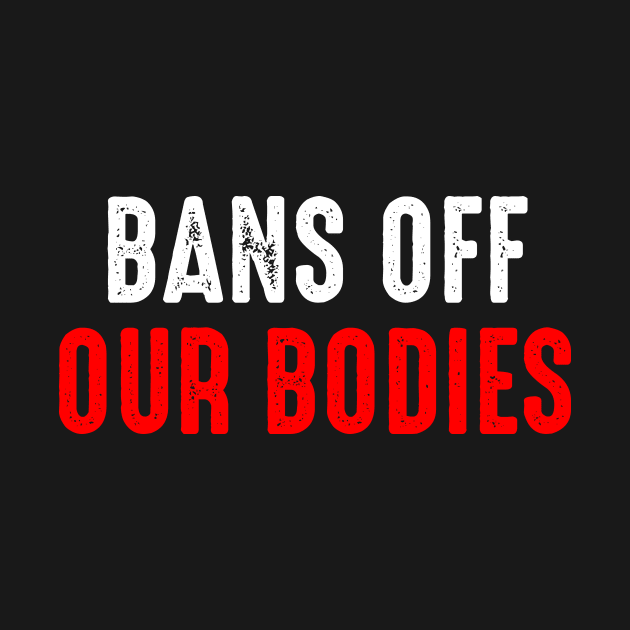 Bans Off Our Bodies by oskibunde