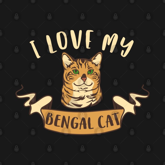 I Love My Bengal Cat by tropicalteesshop