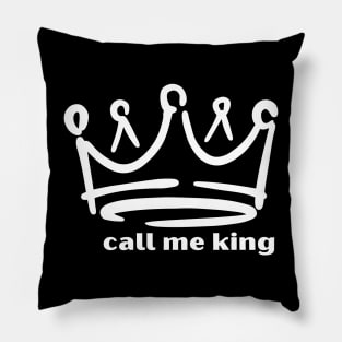 Call Me King: A Bold Statement of Confidence Pillow