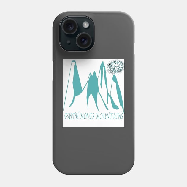 Faith moves mountains Phone Case by Designer Apparel