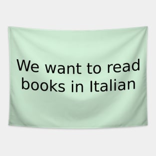 We want to read books in Italian Tapestry