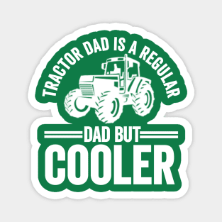 Tractor Dad Is Like A Regular Dad But Cooler Funny Farmer Magnet