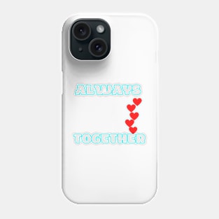 Always Together Phone Case