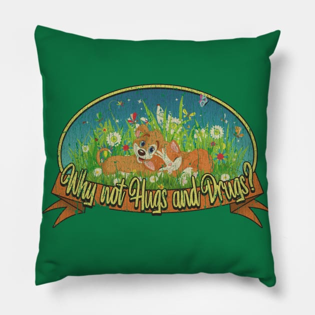 Why Not Hugs And Drugs 1989 Pillow by JCD666