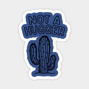 I Am Not A Hugger 2 Magnet