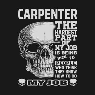 carpenter hardest part T-Shirt