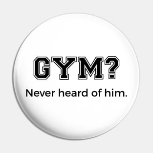 Gym? Pin