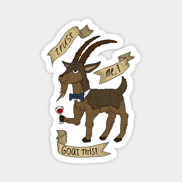 trust me i goat this, confident goats. Magnet by JJadx