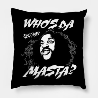 Who's Da Masta? Sho Nuff Pillow