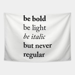 Never Be Regular Design Tapestry