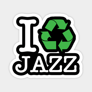 I Recycle Jazz Magnet