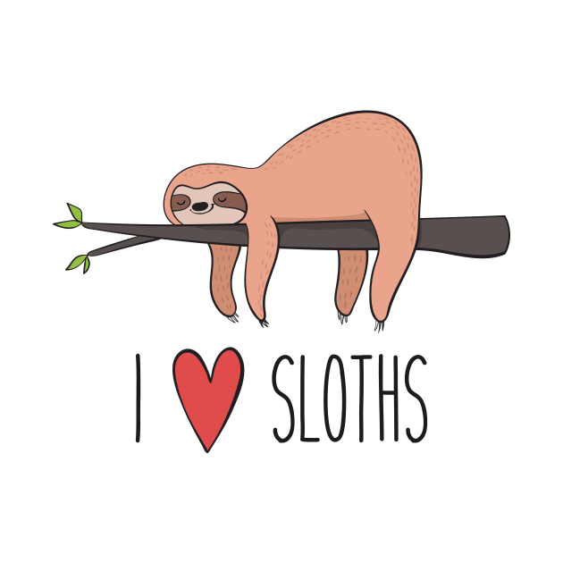 I Love Sloths - Funny Sloth Shirt Perfect for Sloth Fans by Dreamy Panda Designs