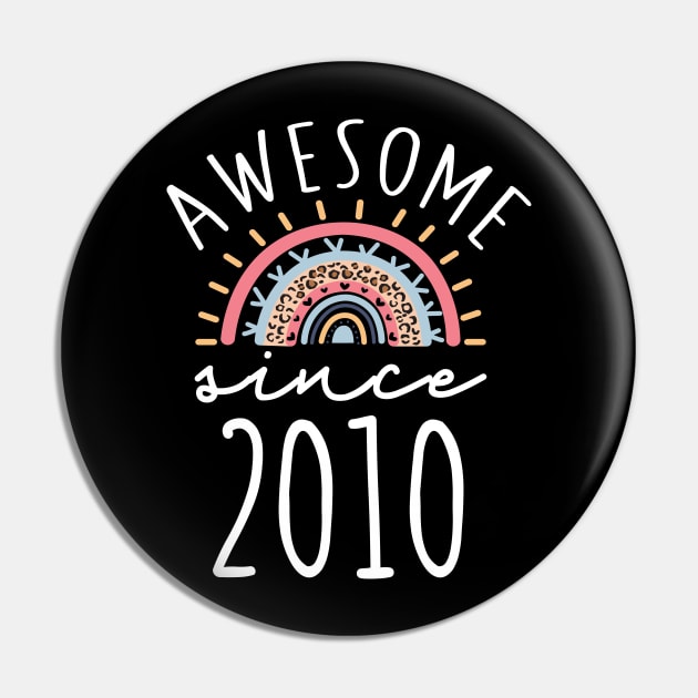 Awesome since 2010 Born in 2010 12th birthday Rainbow Gift Pin by BadDesignCo