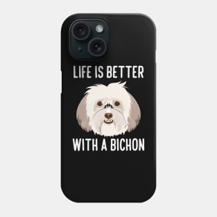 life is better with a bichon, dogs lovers, life is better with a bichon frise Phone Case