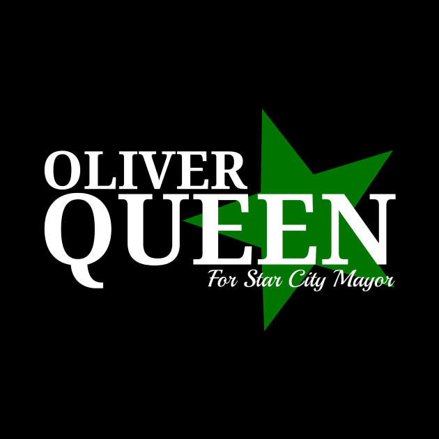 Oliver Queen For Star City Mayor - Green Star Design by FangirlFuel