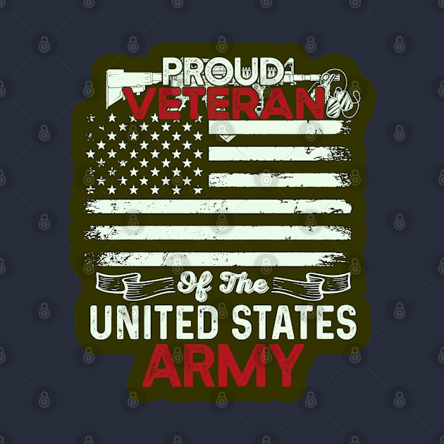 Proud US Army Veteran by BE MY GUEST MARKETING LLC