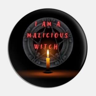 I am a malicious witch Pin