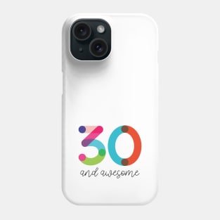 30 and Awesome! Phone Case