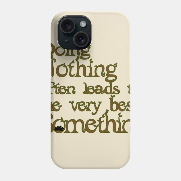 Do Nothing Phone Case by The Bandwagon Society