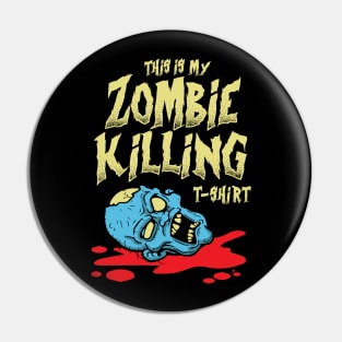 This Is My Zombie Killing Shirt Pin