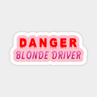 Danger Blonde Driver Magnet