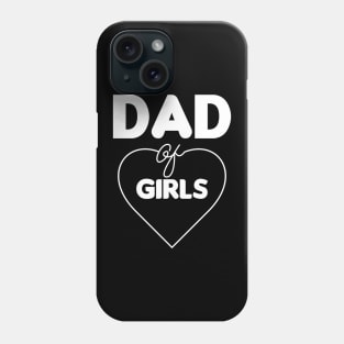 Dad of girls - fathers day Phone Case