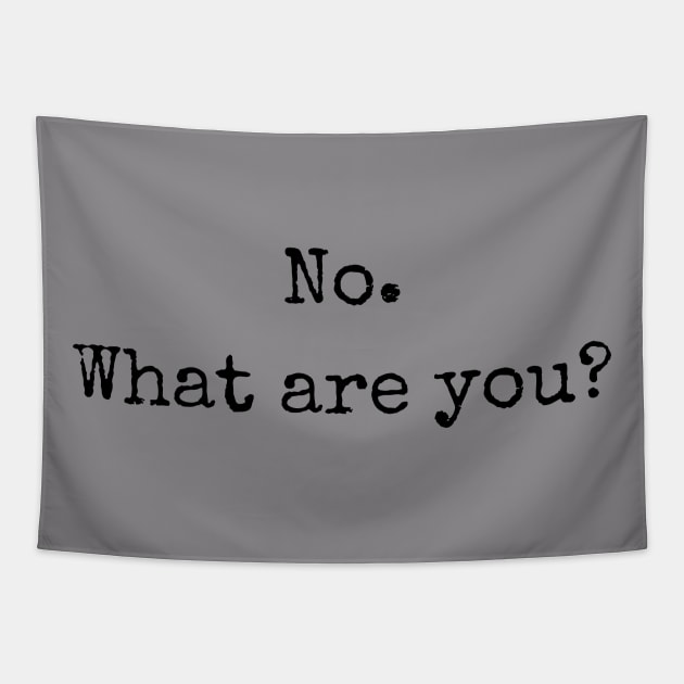 No. What are you? Tapestry by Anastationtv 